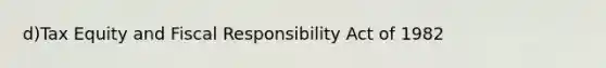 d)Tax Equity and Fiscal Responsibility Act of 1982