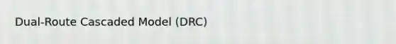 Dual-Route Cascaded Model (DRC)