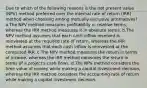 Due to which of the following reasons is the net present value (NPV) method preferred over the internal rate of return (IRR) method when choosing among mutually exclusive alternatives? a.The NPV method measures profitability in relative terms, whereas the IRR method measures it in absolute terms. b.The NPV method assumes that each cash inflow received is reinvested at the required rate of return, whereas the IRR method assumes that each cash inflow is reinvested at the computed IRR. c.The NPV method measures the return in terms of income, whereas the IRR method measures the return in terms of a project's cash flows. d.The NPV method considers the time value of money while making a capital investment decision, whereas the IRR method considers the accounting rate of return while making a capital investment decision.