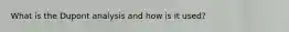 What is the Dupont analysis and how is it used?