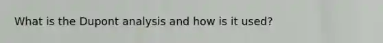 What is the Dupont analysis and how is it used?