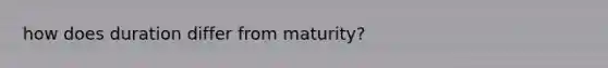 how does duration differ from maturity?