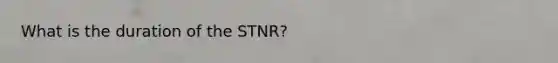 What is the duration of the STNR?