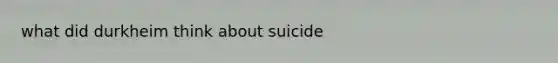 what did durkheim think about suicide