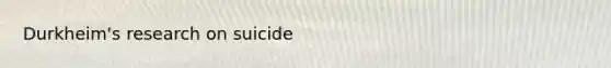 Durkheim's research on suicide