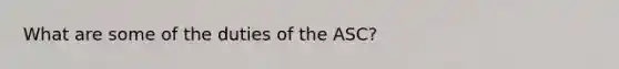 What are some of the duties of the ASC?