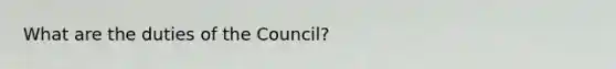 What are the duties of the Council?