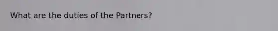 What are the duties of the Partners?