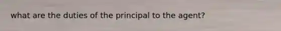 what are the duties of the principal to the agent?