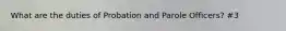 What are the duties of Probation and Parole Officers? #3