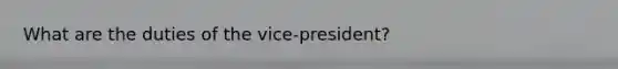 What are the duties of the vice-president?