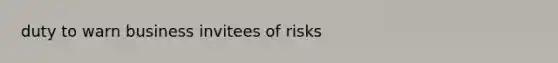 duty to warn business invitees of risks