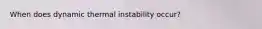 When does dynamic thermal instability occur?