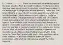 E. C and D ---------------- There are three features that distinguish the large intestine from the small intestines. The large intestine does not have a continuous longitudinal muscle layer--instead, it has three strips of longitudinal muscle known as teniae coli. The large intestine is covered with omental appendages, which are fat-filled pendants of peritoneum on the surface of the large intestine. Finally, the large intestine is folded into sacculations known as haustra, which form where the longitudinal muscle layer of the wall of the large intestine is deficient. Serosa is a general term for the outermost coat or serous layer of a visceral structure that lies in the body cavities of the abdomen or thorax. Circular folds are found in the small intestine, and semilunar (sometimes called semicircular) folds are found in the large intestine. These folds are actually much more prominent in the small intestine; in the large intestine, there are mostly semicircular folds which do not continue around the entire intestine.