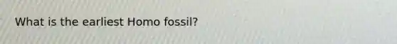 What is the earliest Homo fossil?