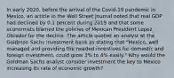 In early​ 2020, before the arrival of the​ Covid-19 pandemic in​ Mexico, an article in the Wall Street Journal noted that real GDP had declined by 0.1 percent during 2019 and that some economists blamed the policies of Mexican President Lopez Obrador for the decline. The article quoted an analyst at the Goldman Sachs investment bank as stating that​ "Mexico, well managed and providing the needed incentives for domestic and foreign​ investment, could grow​ 3% to​ 4% easily." Why would the Goldman Sachs analyst consider investment the key to Mexico increasing its rate of economic​ growth?