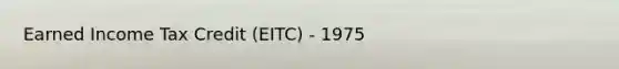 Earned Income Tax Credit (EITC) - 1975