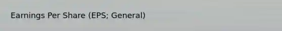 Earnings Per Share (EPS; General)