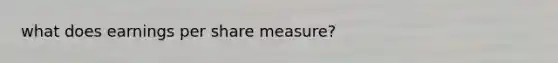 what does earnings per share measure?