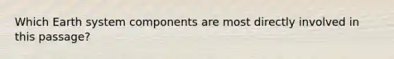 Which Earth system components are most directly involved in this passage?