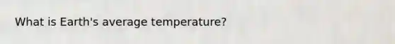 What is Earth's average temperature?