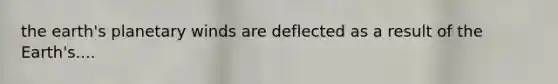 the earth's planetary winds are deflected as a result of the Earth's....