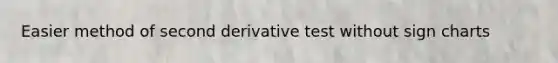 Easier method of second derivative test without sign charts