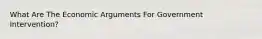What Are The Economic Arguments For Government Intervention?