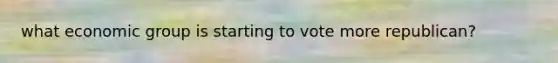 what economic group is starting to vote more republican?