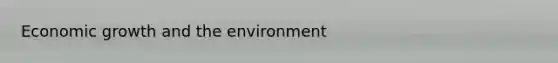 Economic growth and the environment