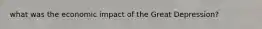 what was the economic impact of the Great Depression?