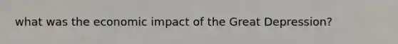 what was the economic impact of the Great Depression?