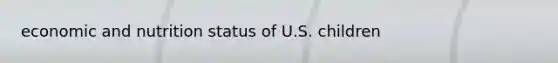 economic and nutrition status of U.S. children