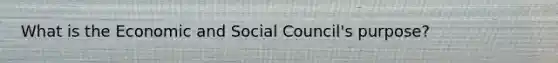 What is the Economic and Social Council's purpose?