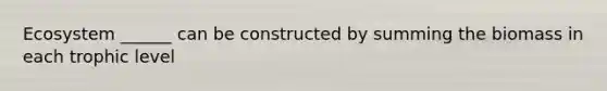 Ecosystem ______ can be constructed by summing the biomass in each trophic level