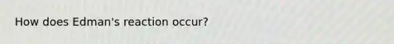 How does Edman's reaction occur?