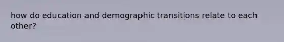 how do education and demographic transitions relate to each other?