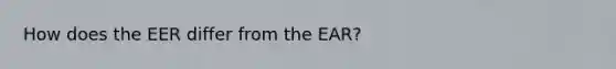 How does the EER differ from the EAR?