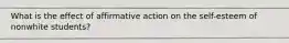 What is the effect of affirmative action on the self-esteem of nonwhite students?
