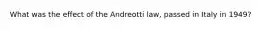 What was the effect of the Andreotti law, passed in Italy in 1949?