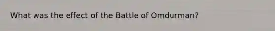 What was the effect of the Battle of Omdurman?