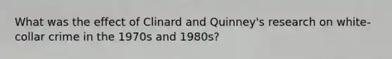 What was the effect of Clinard and Quinney's research on white-collar crime in the 1970s and 1980s?