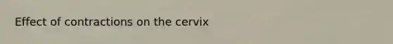 Effect of contractions on the cervix