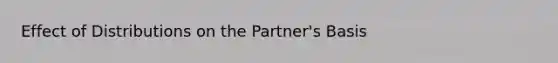 Effect of Distributions on the Partner's Basis