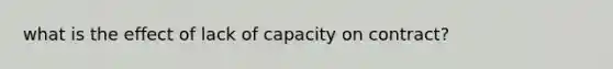 what is the effect of lack of capacity on contract?