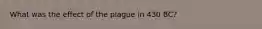 What was the effect of the plague in 430 BC?