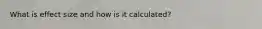 What is effect size and how is it calculated?