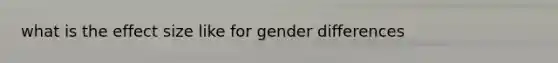 what is the effect size like for gender differences