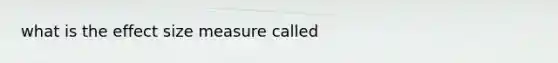 what is the effect size measure called