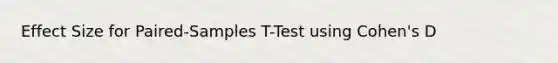 Effect Size for Paired-Samples T-Test using Cohen's D